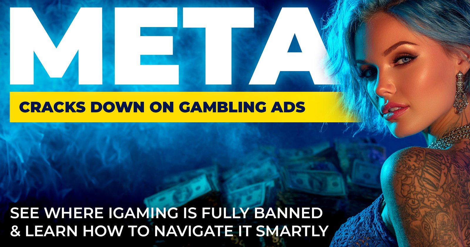 Meta Cracks Down on Gambling Ads — Here’s Where It’s Fully Banned (And How To Navigate It Smartly)